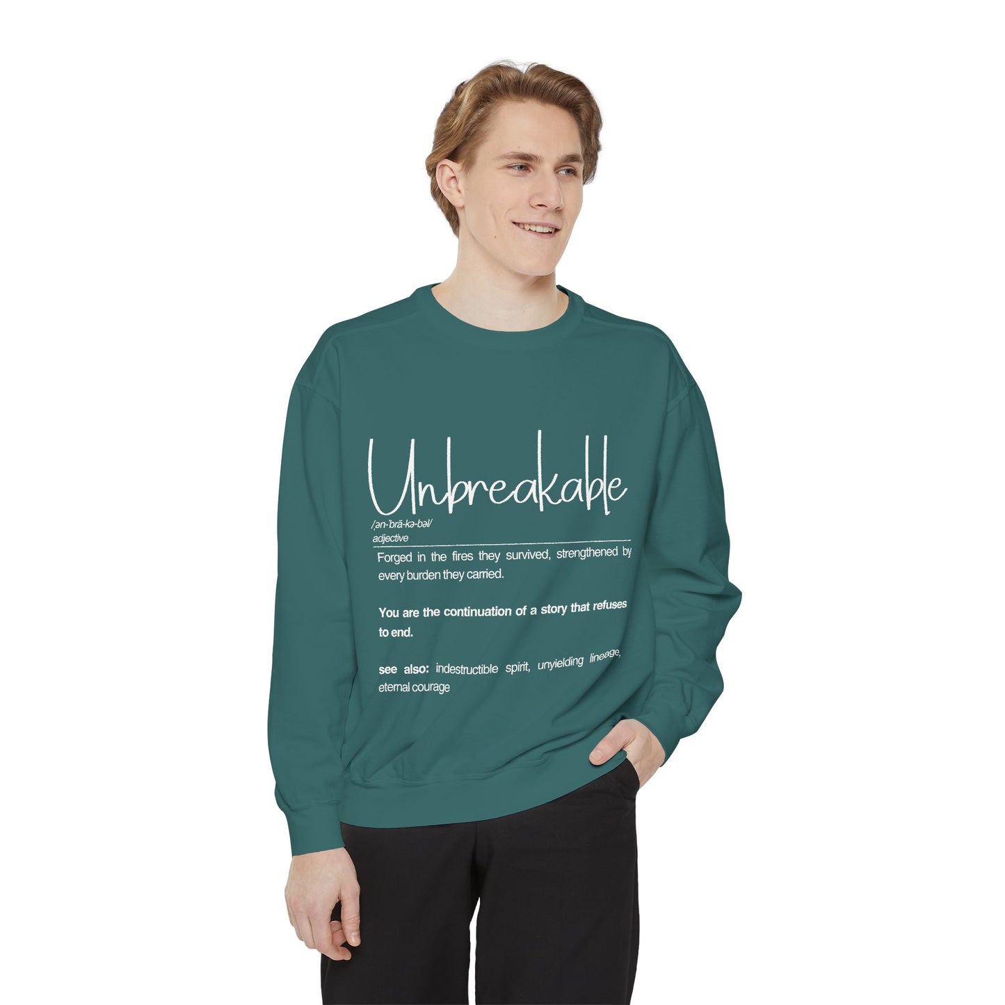 Unbreakable Sweatshirt - Inspirational Gift for Strength and Courage