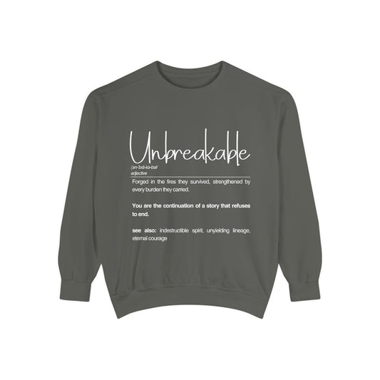Unbreakable Sweatshirt - Inspirational Gift for Strength and Courage