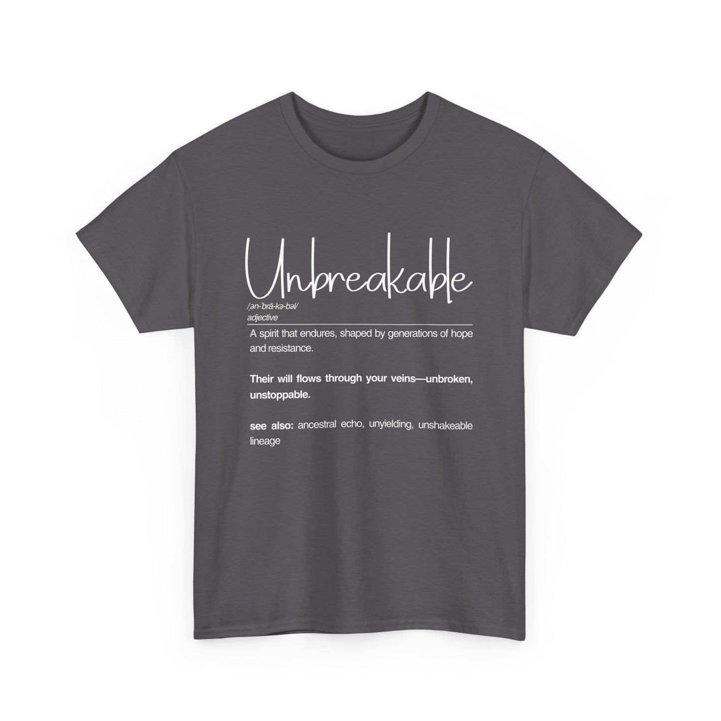 Unbreakable Unisex Heavy Cotton Tee | Inspirational Shirt, Casual Wear, Gifts for Friends, Motivational Apparel, Everyday Comfort