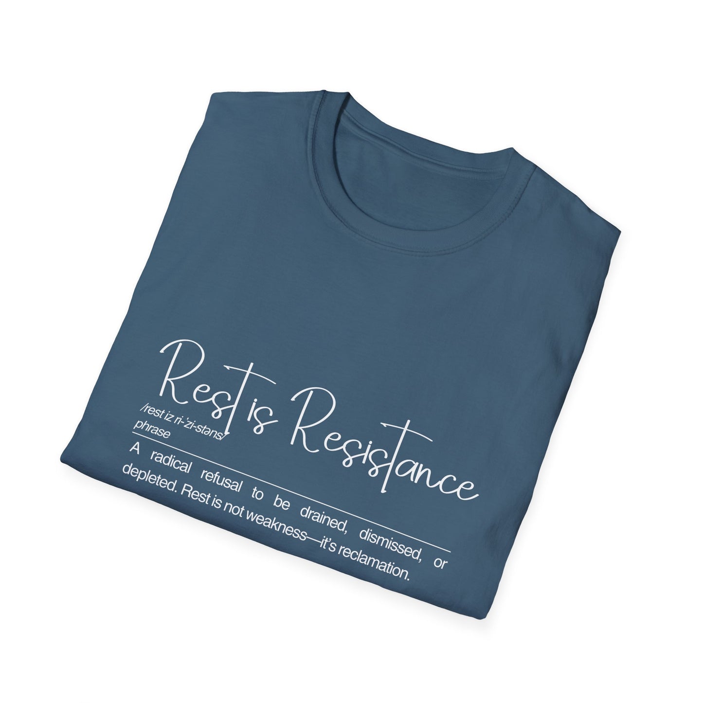 Rest is Resistance - A radical refusal to be drained, dismissed, or depleted Unisex Tee, Soft style Fashion, Motivational Quote