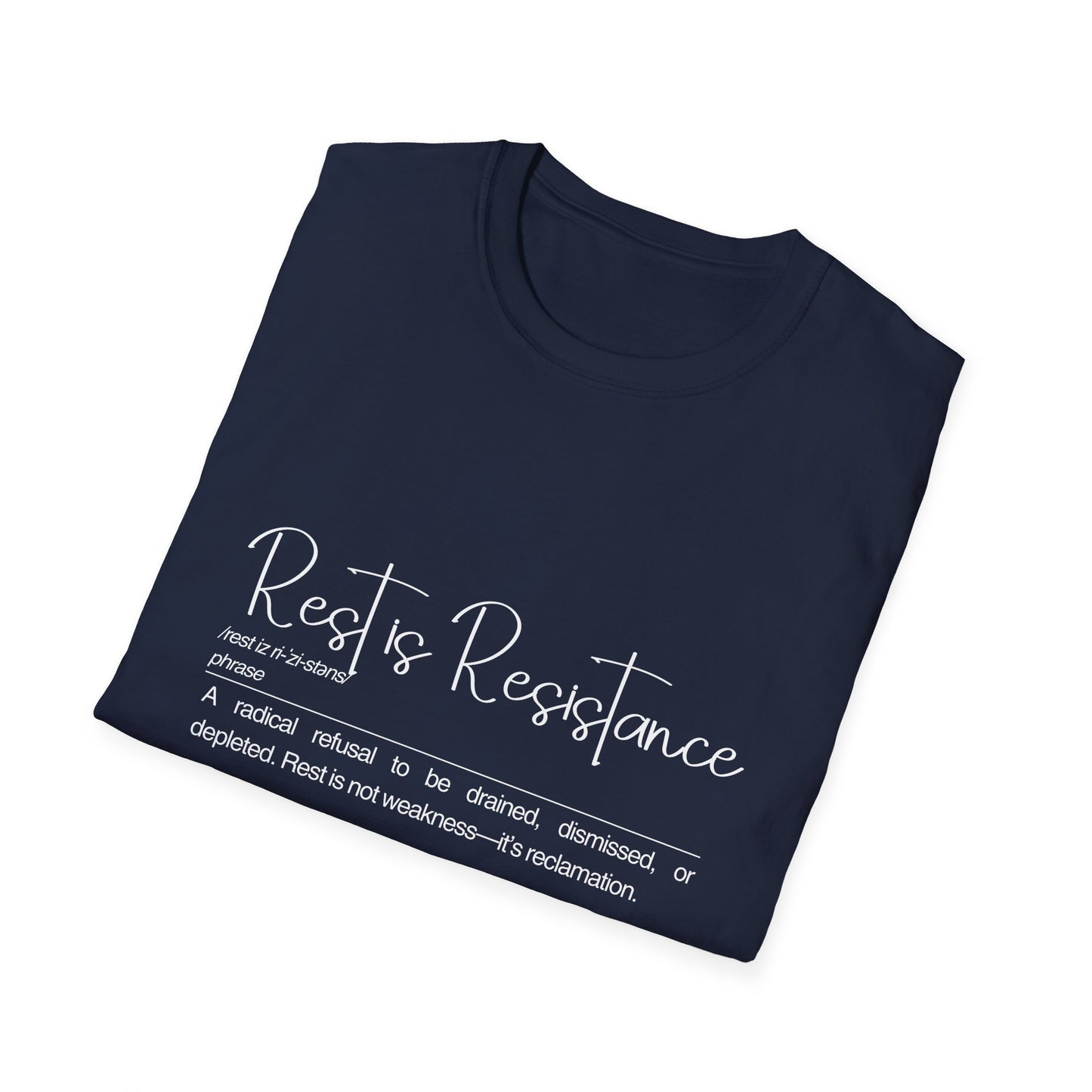 Rest is Resistance - A radical refusal to be drained, dismissed, or depleted Unisex Tee, Soft style Fashion, Motivational Quote