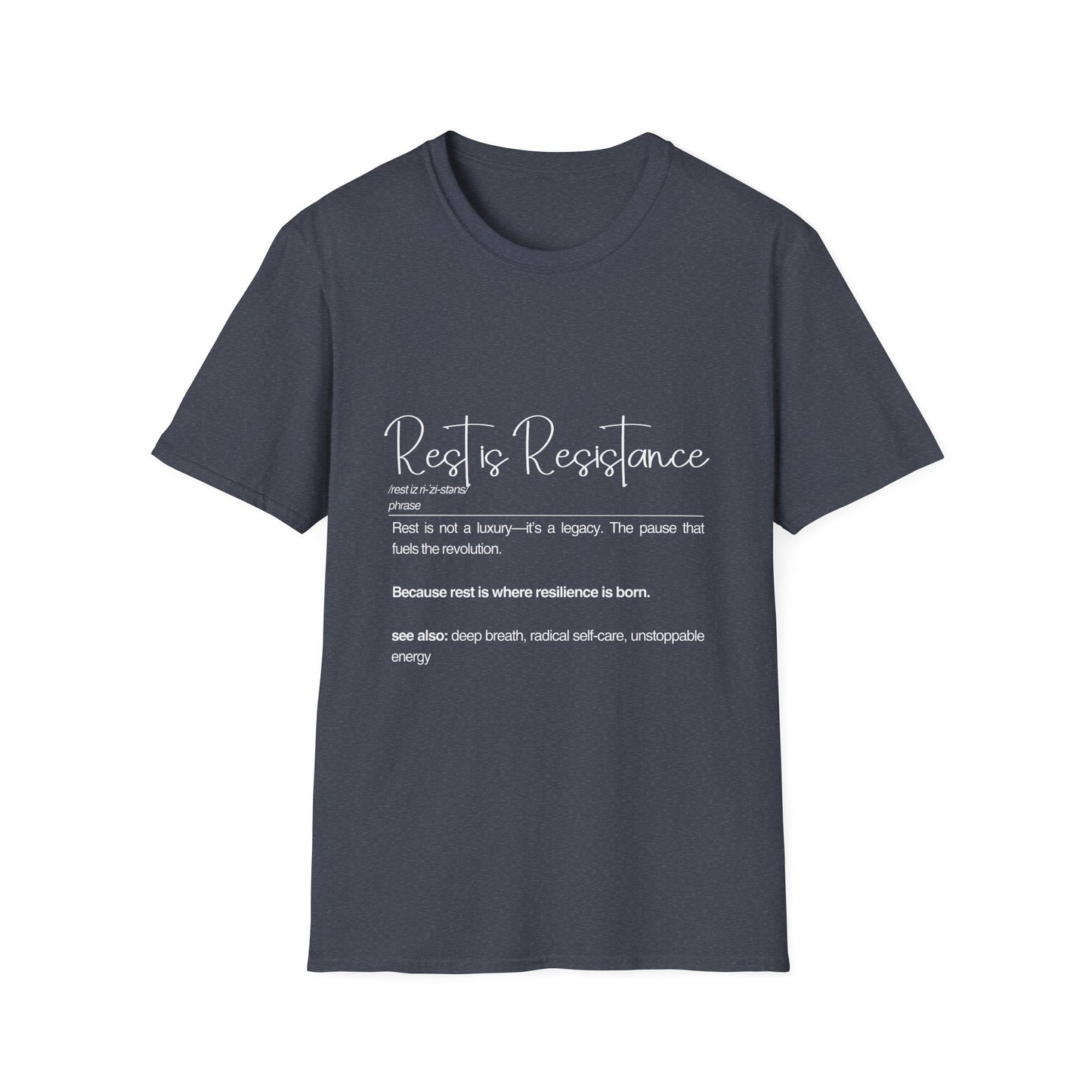 Rest is Resistance - Rest is not a luxury Unisex Soft style T-Shirt, Inspirational Tee, Motivational Shirt, Self-Care Gift