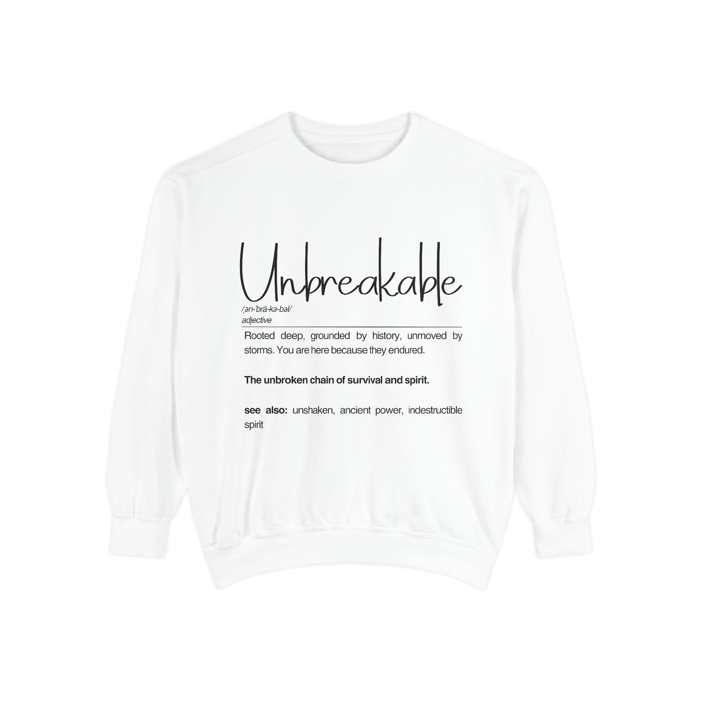 'Unbreakable' Sweatshirt - Comfortable & Inspirational Apparel