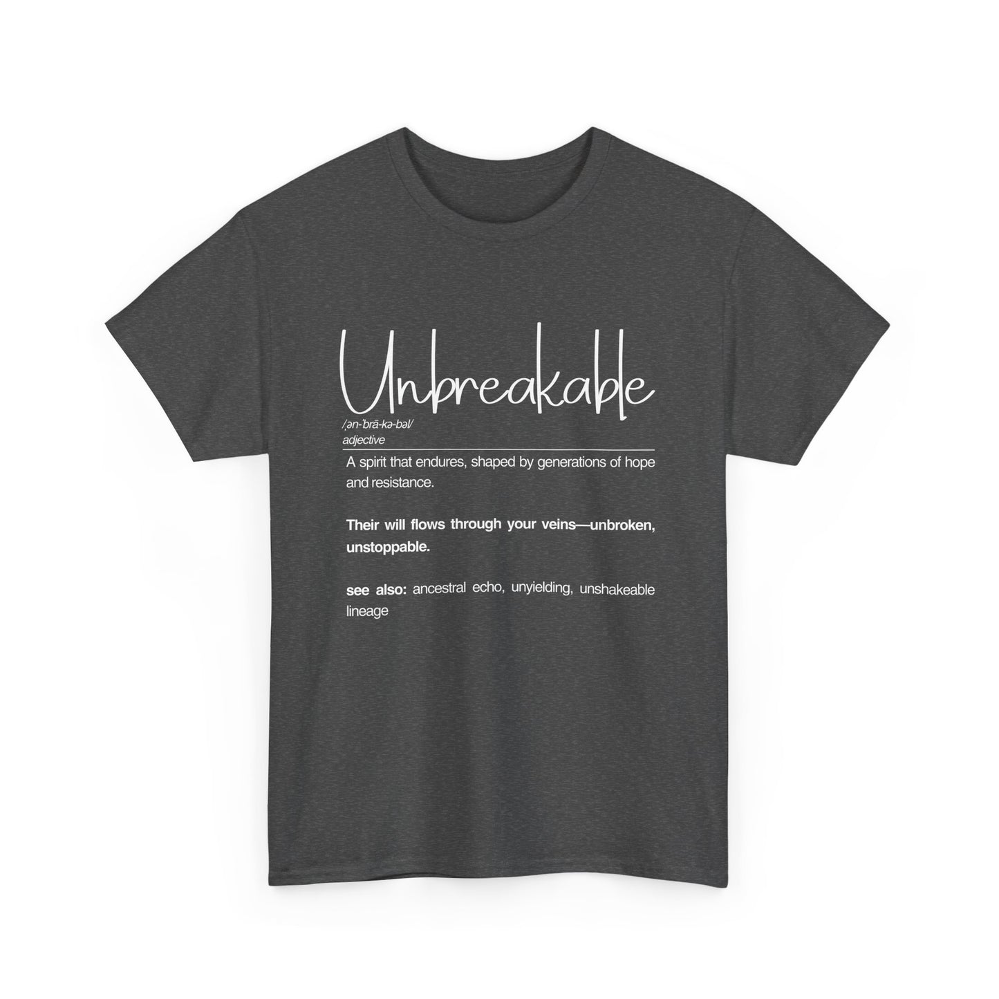 Unbreakable Unisex Heavy Cotton Tee | Inspirational Shirt, Casual Wear, Gifts for Friends, Motivational Apparel, Everyday Comfort