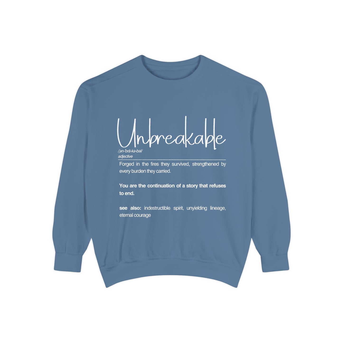 Unbreakable Sweatshirt - Inspirational Gift for Strength and Courage