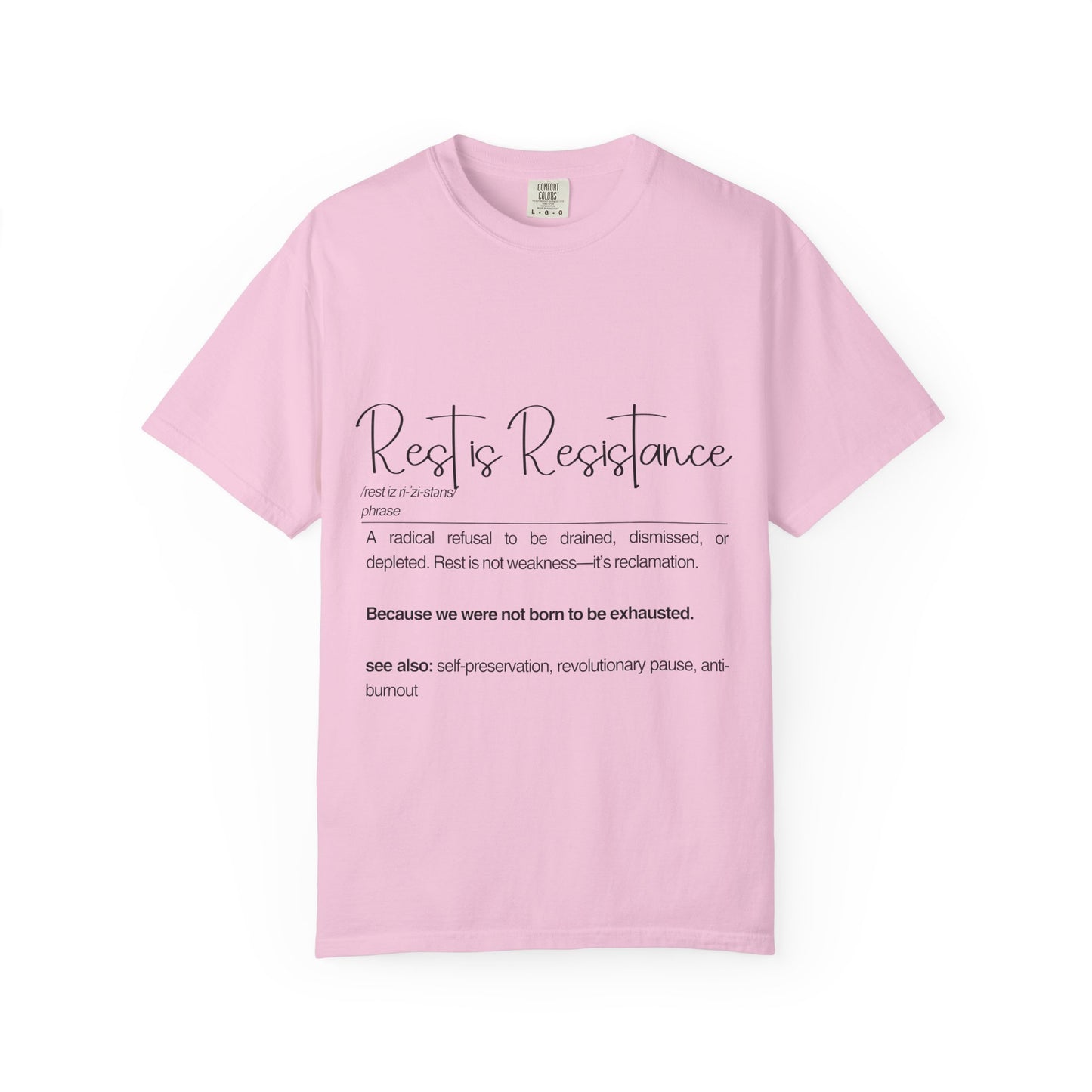 Rest is Resistance - A radical refusal to be drained, dismissed, or depleted Unisex T-Shirt, Relaxation Tee, Self-Care Shirt.