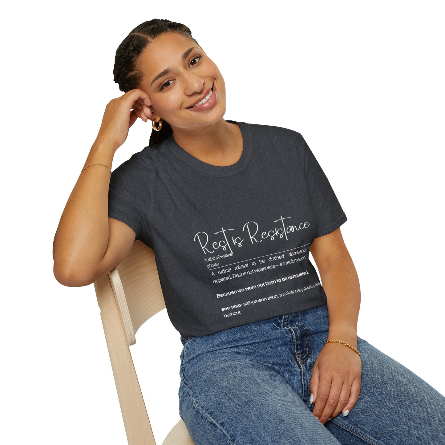 Rest is Resistance - A radical refusal to be drained, dismissed, or depleted Unisex Tee, Soft style Fashion, Motivational Quote