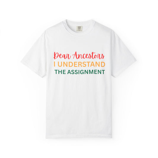 Dear Ancestors Unisex T-shirt, Funny Tee, Gift for Family, Heritage Pride Shirt, Casual Everyday Wear, Unique Statement Tee