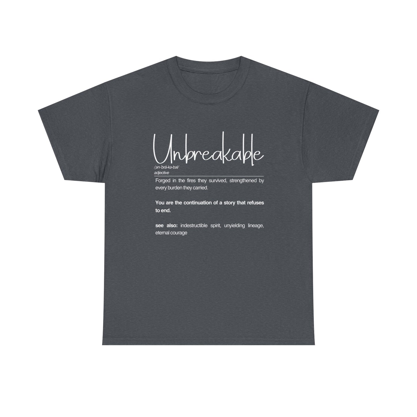 Unbreakable Unisex Heavy Cotton Tee - Motivational Shirt, Gift for Strength, Empowerment Apparel, Everyday Wear, Inspirational Clothing