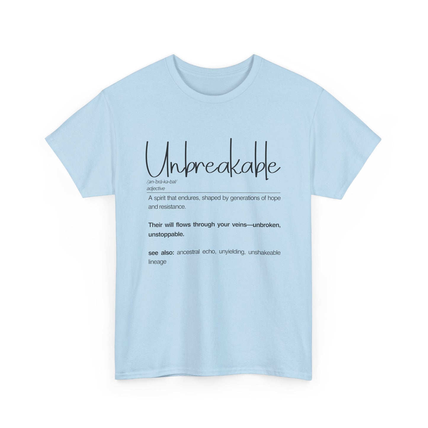 Unbreakable Unisex Heavy Cotton Tee, Inspirational Shirt, Motivational Tee, Gift for Friends, Positive Affirmation Apparel