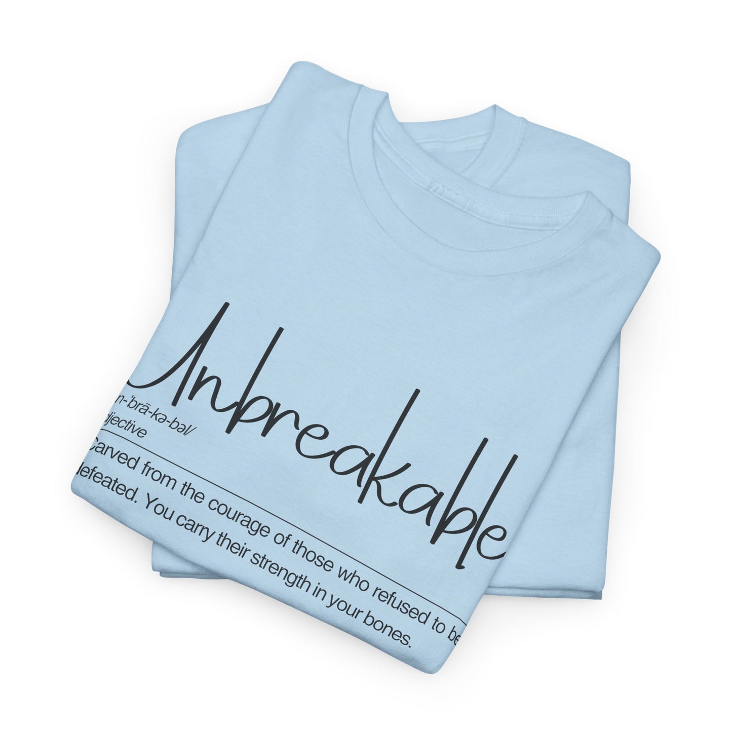 Unbreakable Unisex Heavy Cotton Tee, Empowering Cotton Shirt, Inspirational Tee, Motivational Gift, Casual Wear, Birthday Gift