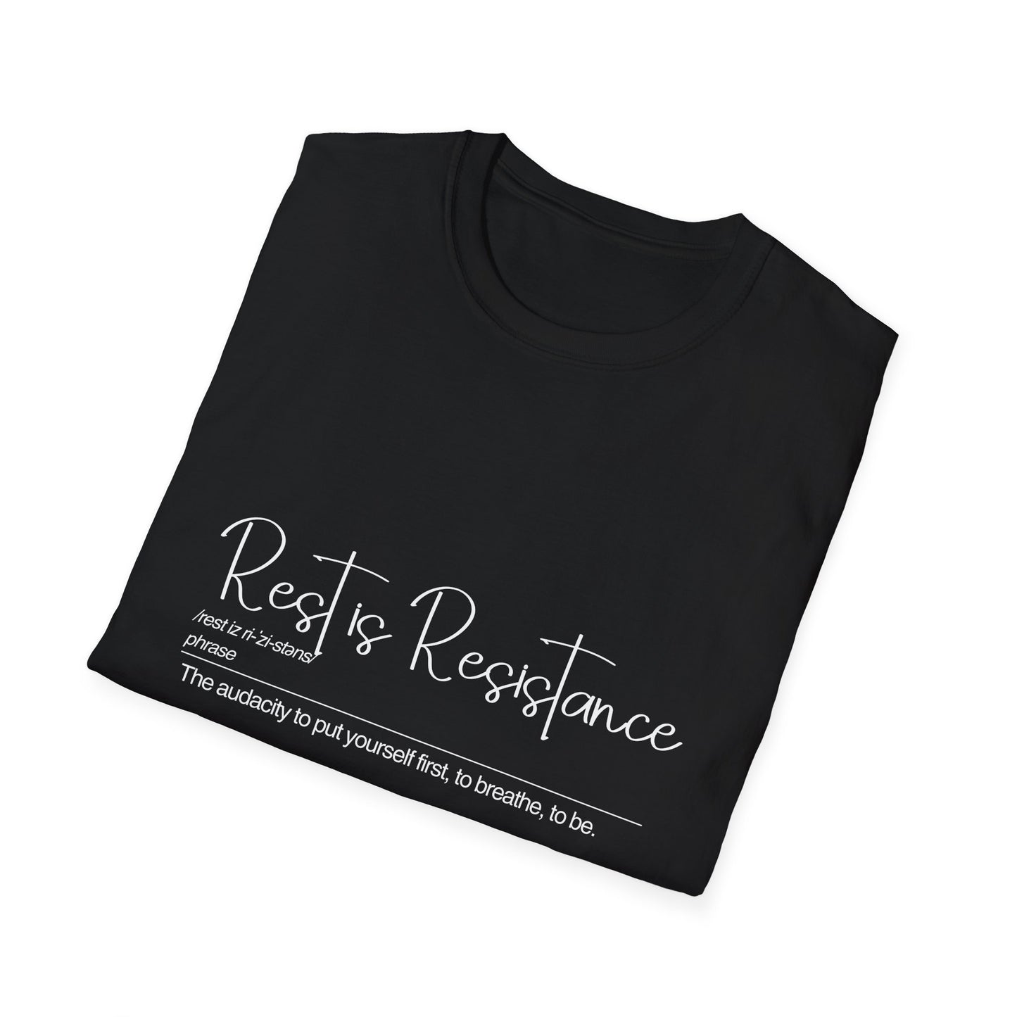 Rest is Resistance - The audacity to put yourself first Unisex Softstyle T-Shirt - Casual Comfort Tee for All Occasions