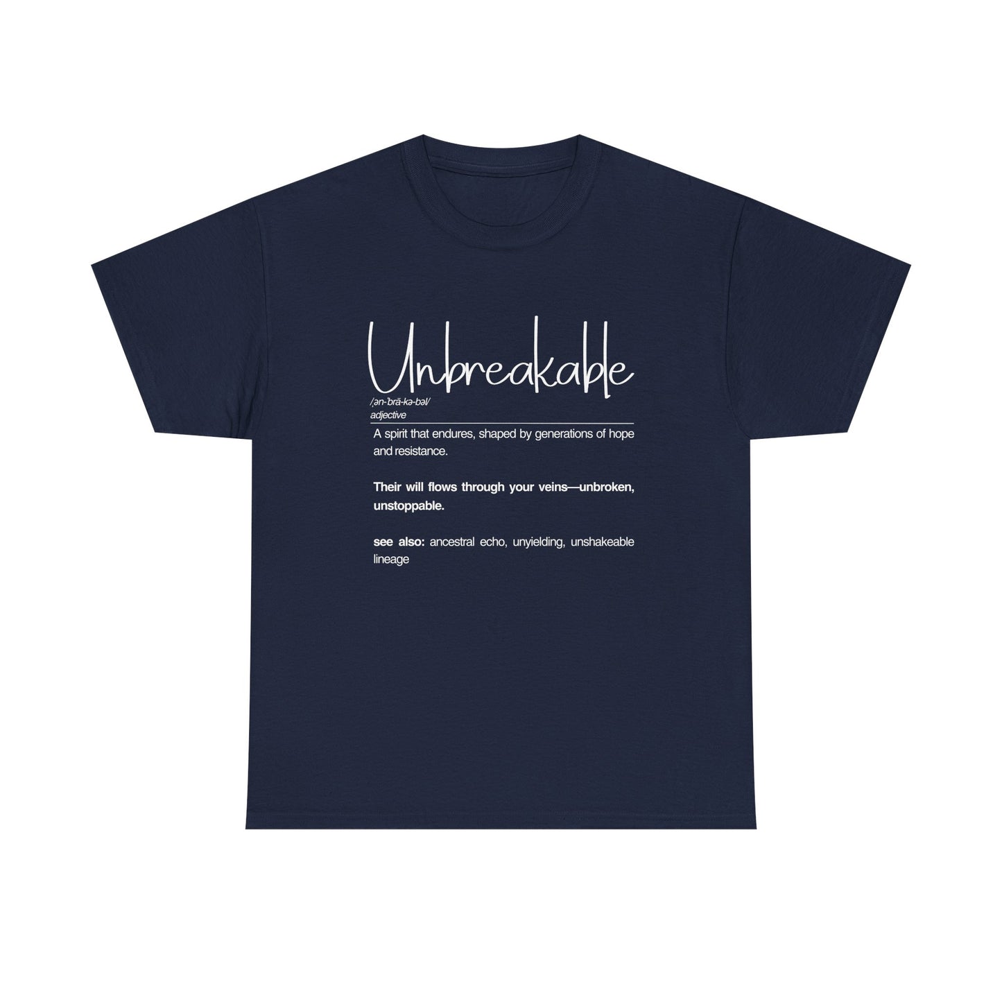 Unbreakable Unisex Heavy Cotton Tee | Inspirational Shirt, Casual Wear, Gifts for Friends, Motivational Apparel, Everyday Comfort
