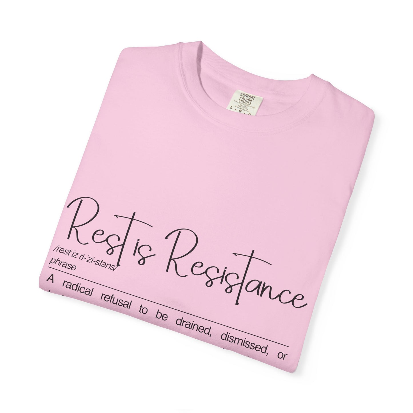 Rest is Resistance - A radical refusal to be drained, dismissed, or depleted Unisex T-Shirt, Relaxation Tee, Self-Care Shirt.