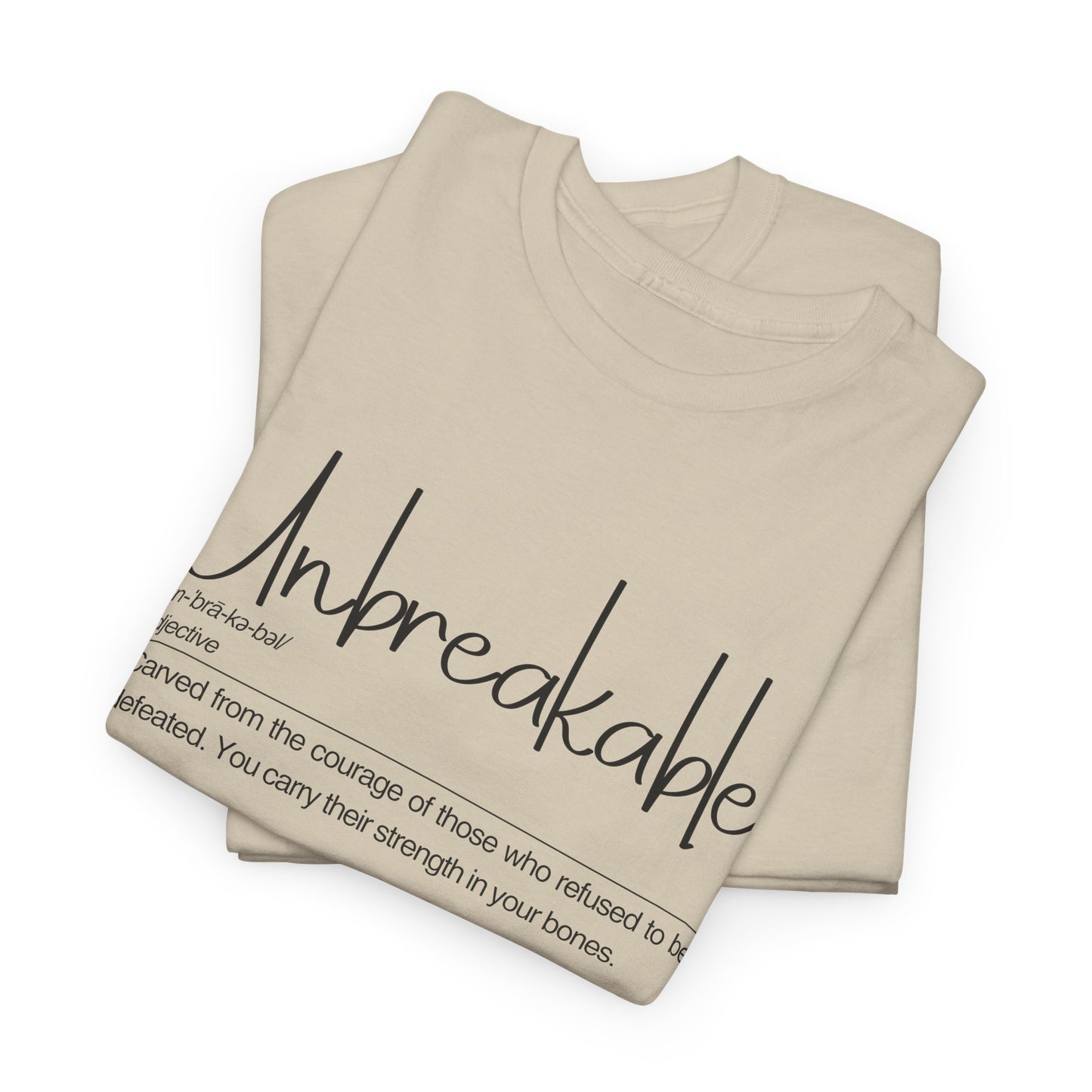 Unbreakable Unisex Heavy Cotton Tee, Empowering Cotton Shirt, Inspirational Tee, Motivational Gift, Casual Wear, Birthday Gift