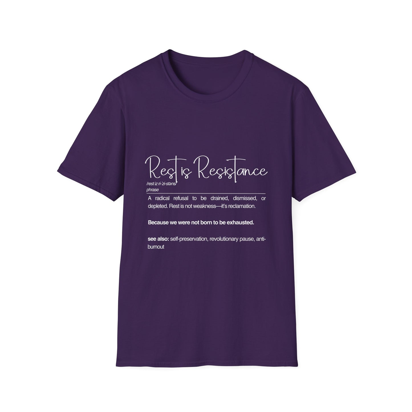 Rest is Resistance - A radical refusal to be drained, dismissed, or depleted Unisex Tee, Soft style Fashion, Motivational Quote