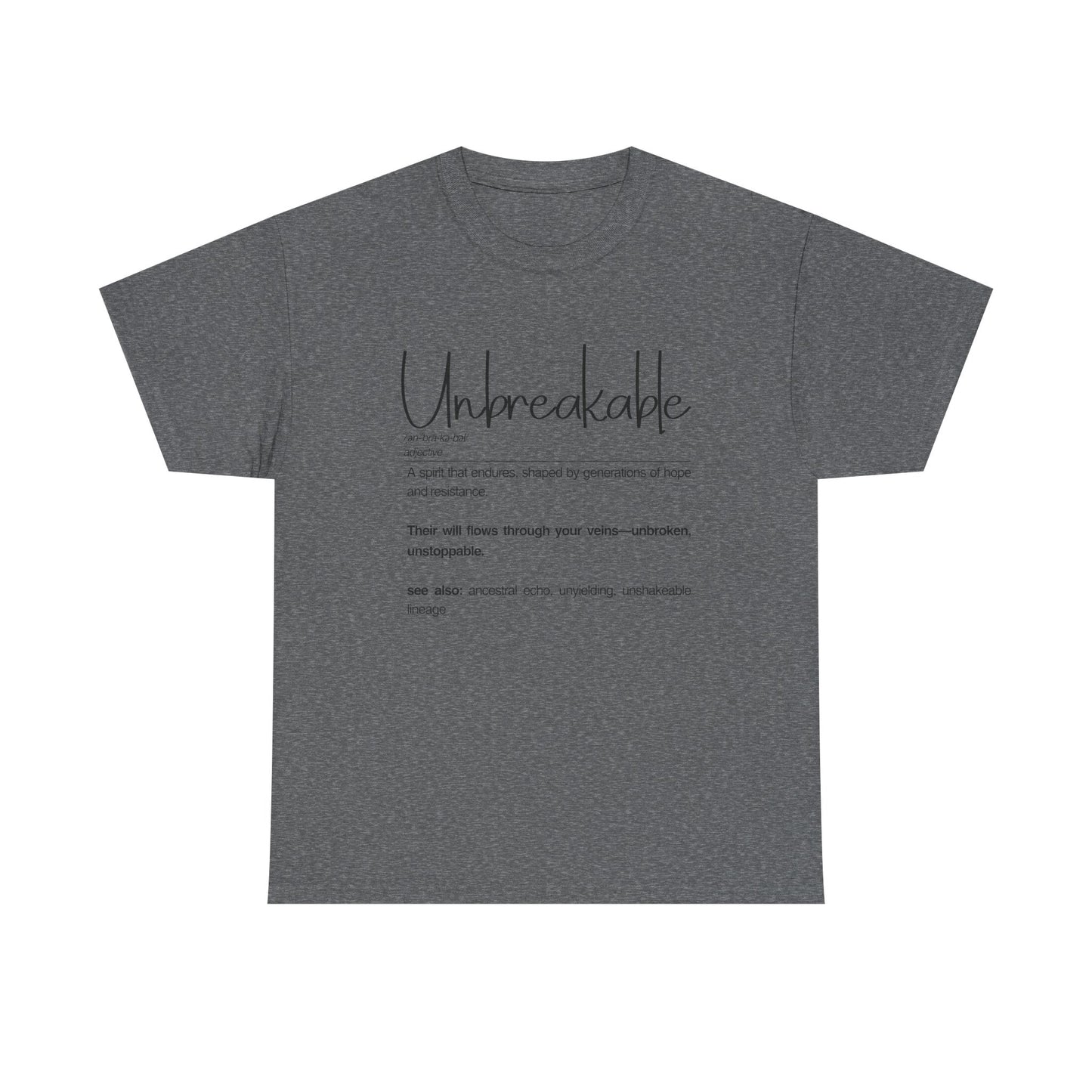 Unbreakable Unisex Heavy Cotton Tee, Inspirational Shirt, Motivational Tee, Gift for Friends, Positive Affirmation Apparel