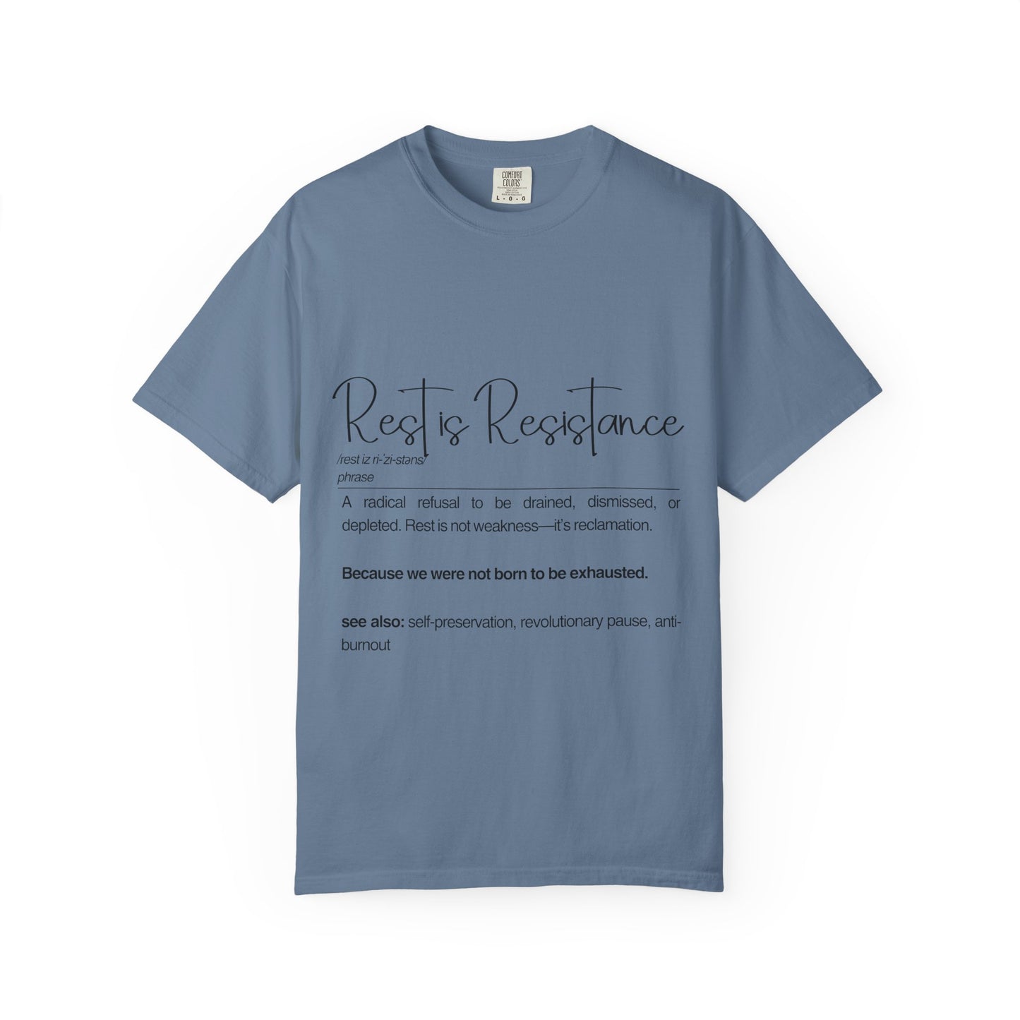 Rest is Resistance - A radical refusal to be drained, dismissed, or depleted Unisex T-Shirt, Relaxation Tee, Self-Care Shirt.