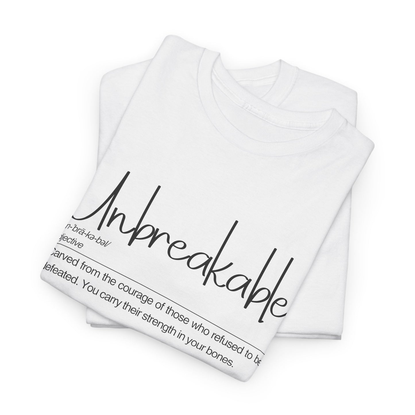 Unbreakable Unisex Heavy Cotton Tee, Empowering Cotton Shirt, Inspirational Tee, Motivational Gift, Casual Wear, Birthday Gift