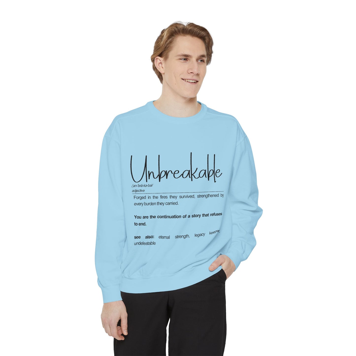 'Unbreakable' - Inspirational Sweatshirt