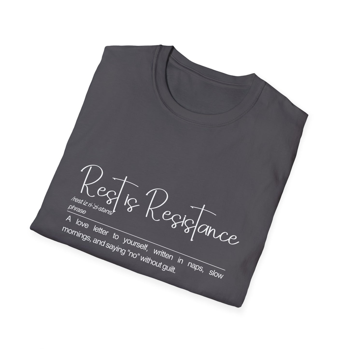 Rest is Resistance - A love letter to yourself Unisex Soft style Tee, Gift for Mental Health Awareness