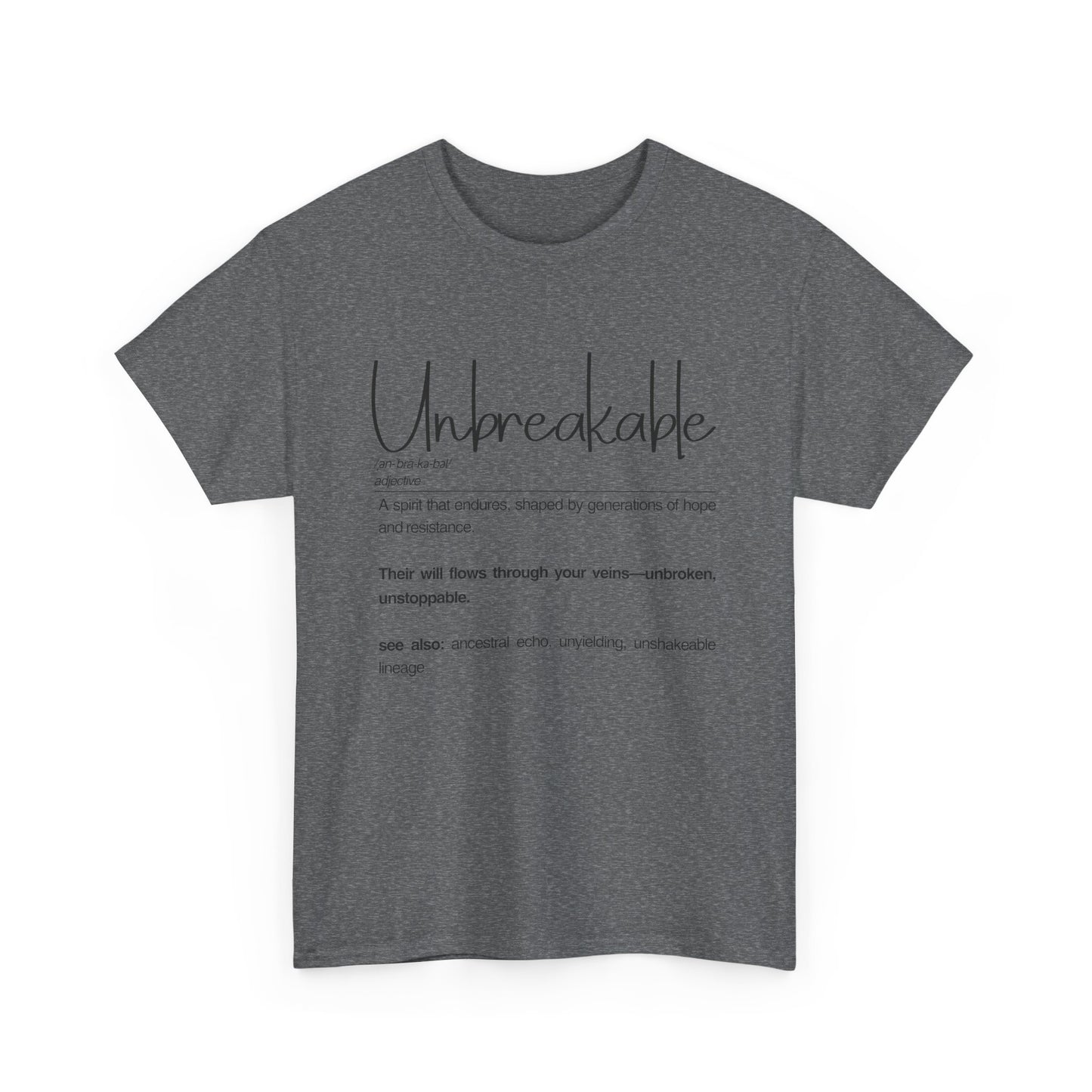 Unbreakable Unisex Heavy Cotton Tee, Inspirational Shirt, Motivational Tee, Gift for Friends, Positive Affirmation Apparel