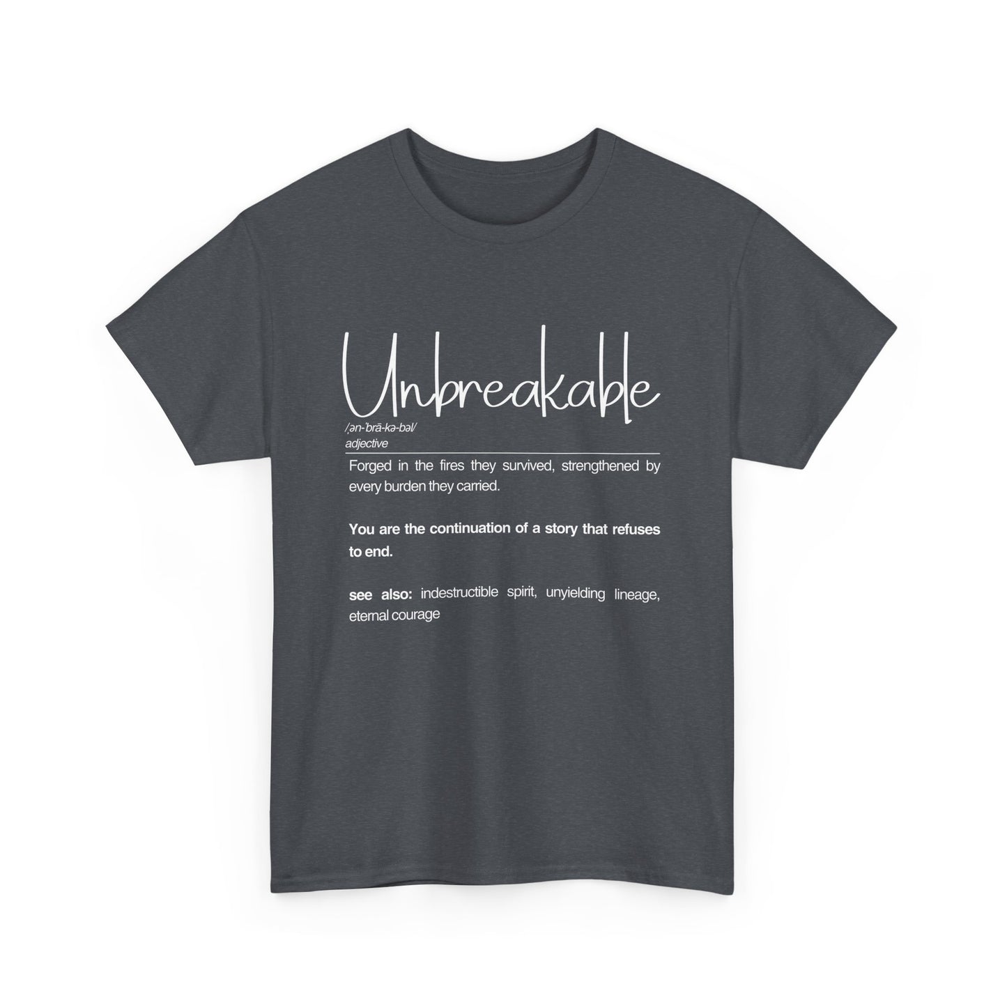 Unbreakable Unisex Heavy Cotton Tee - Motivational Shirt, Gift for Strength, Empowerment Apparel, Everyday Wear, Inspirational Clothing