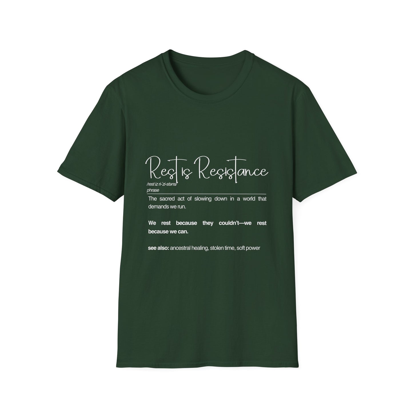Rest is Resistance - The sacred act if slowing down... Unisex Soft style T-Shirt, Inspirational Quote Shirt