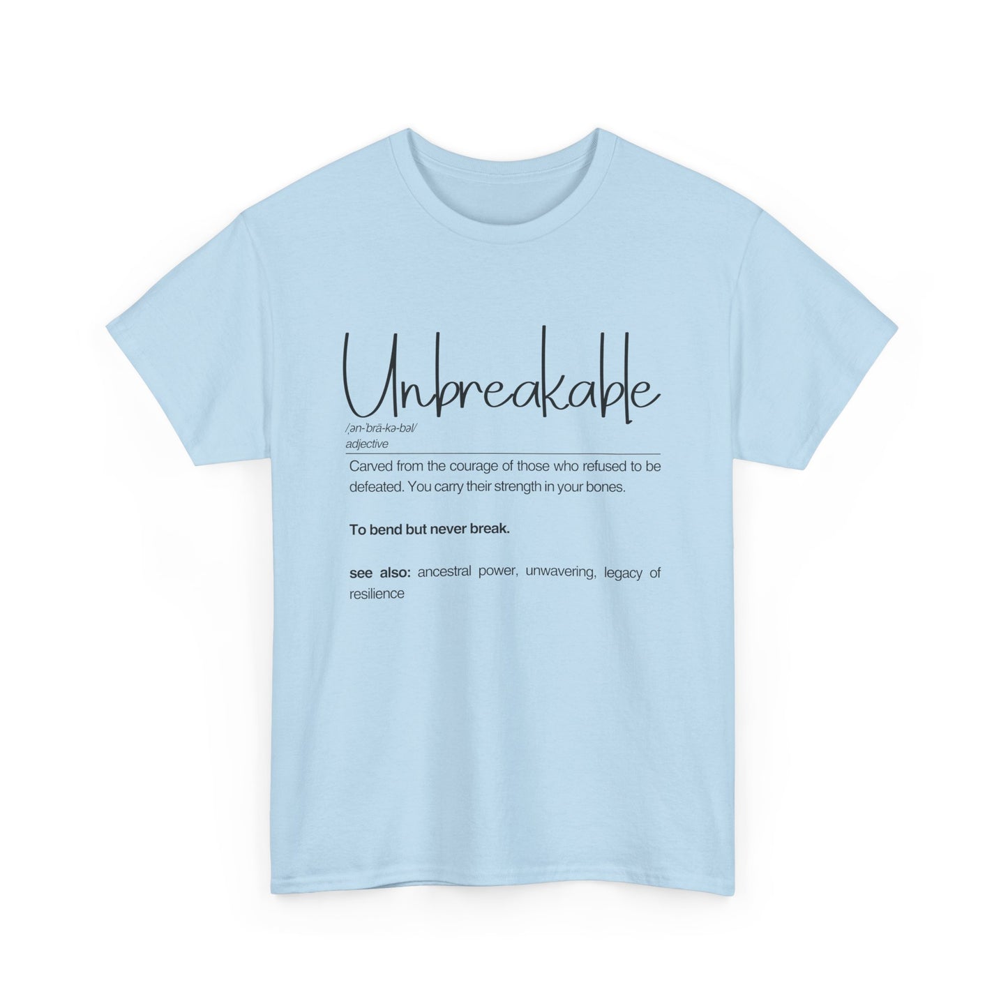 Unbreakable Unisex Heavy Cotton Tee, Empowering Cotton Shirt, Inspirational Tee, Motivational Gift, Casual Wear, Birthday Gift