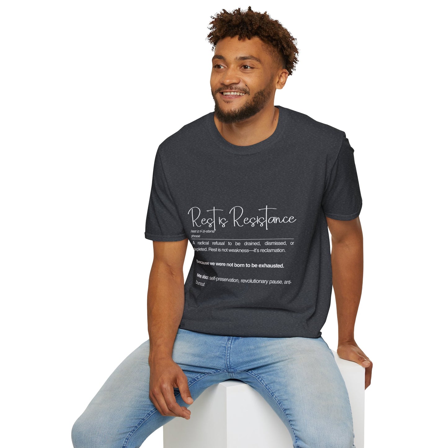 Rest is Resistance - A radical refusal to be drained, dismissed, or depleted Unisex Tee, Soft style Fashion, Motivational Quote