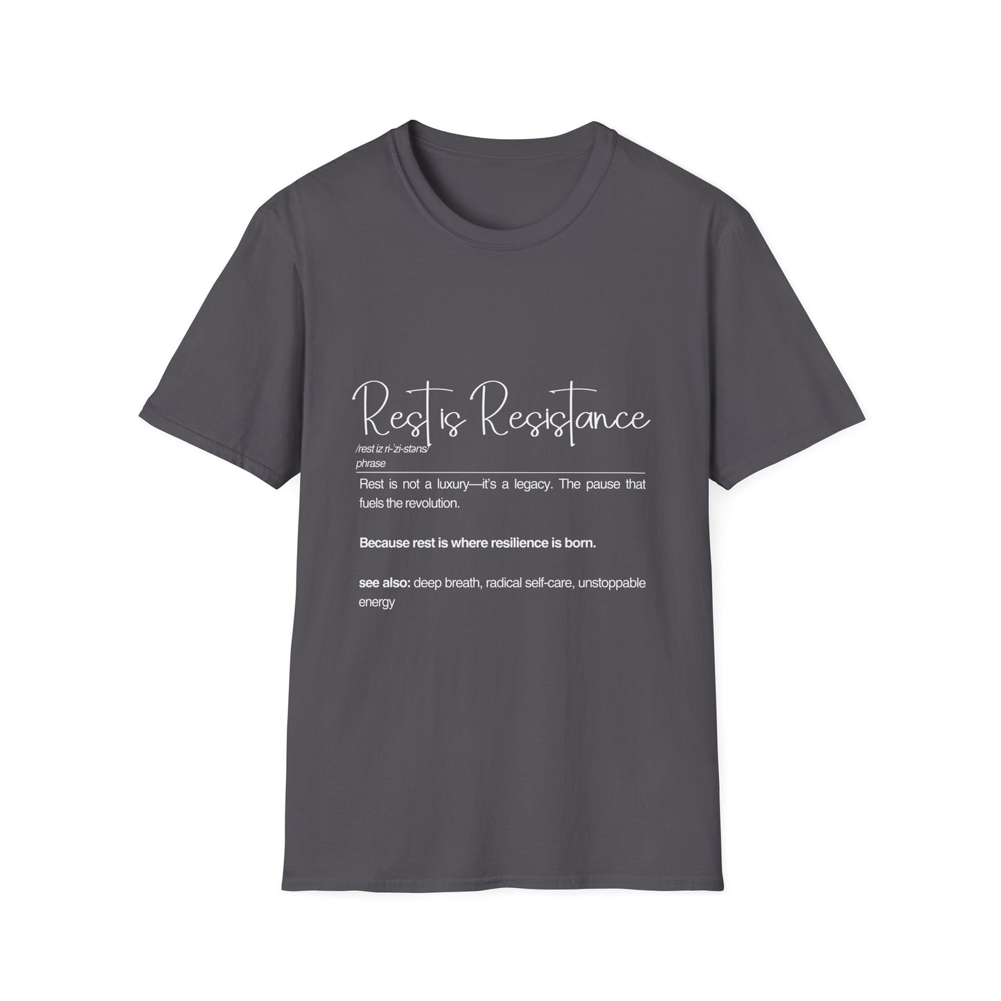 Rest is Resistance - Rest is not a luxury Unisex Soft style T-Shirt, Inspirational Tee, Motivational Shirt, Self-Care Gift