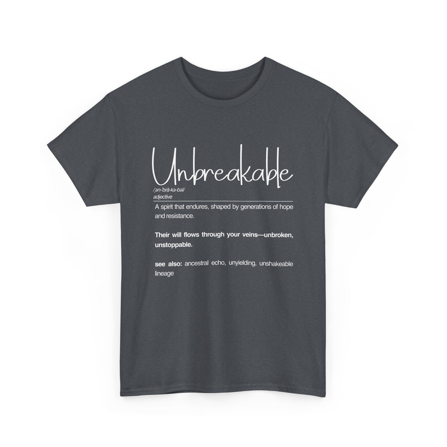 Unbreakable Unisex Heavy Cotton Tee | Inspirational Shirt, Casual Wear, Gifts for Friends, Motivational Apparel, Everyday Comfort