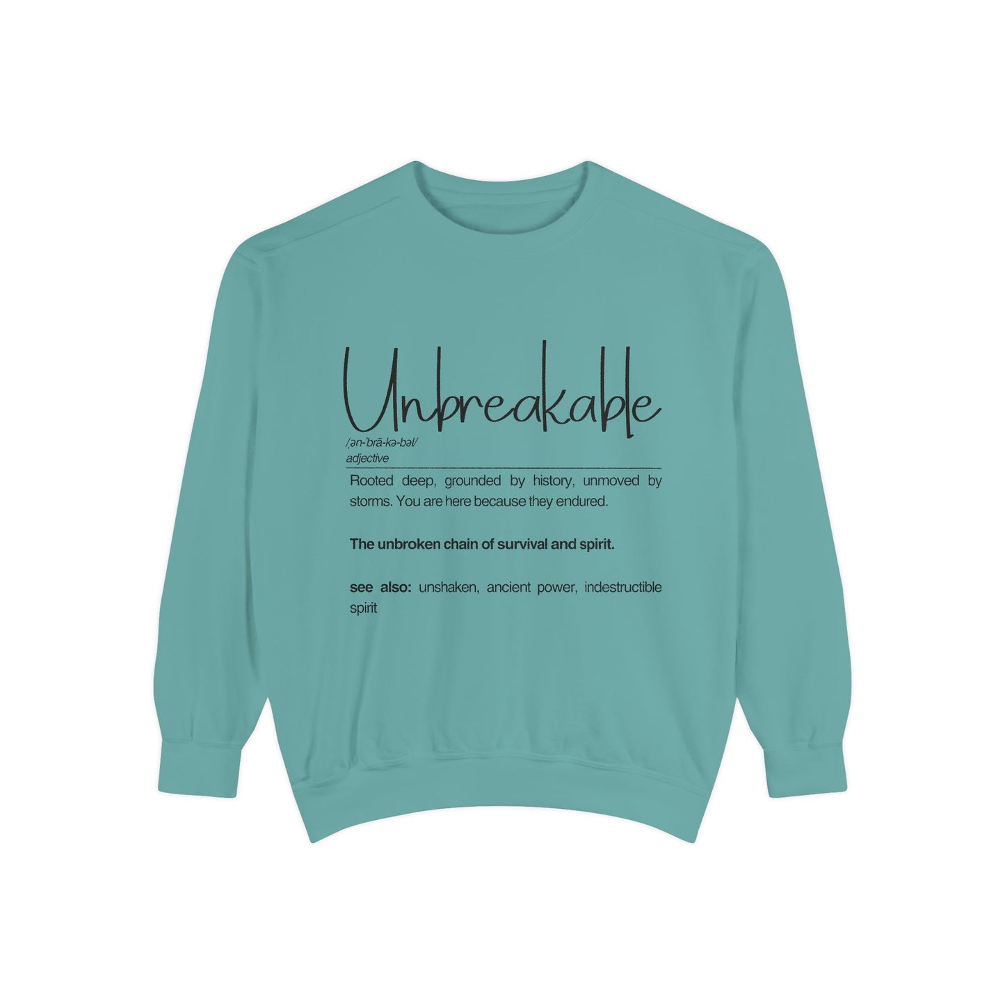 'Unbreakable' Sweatshirt - Comfortable & Inspirational Apparel