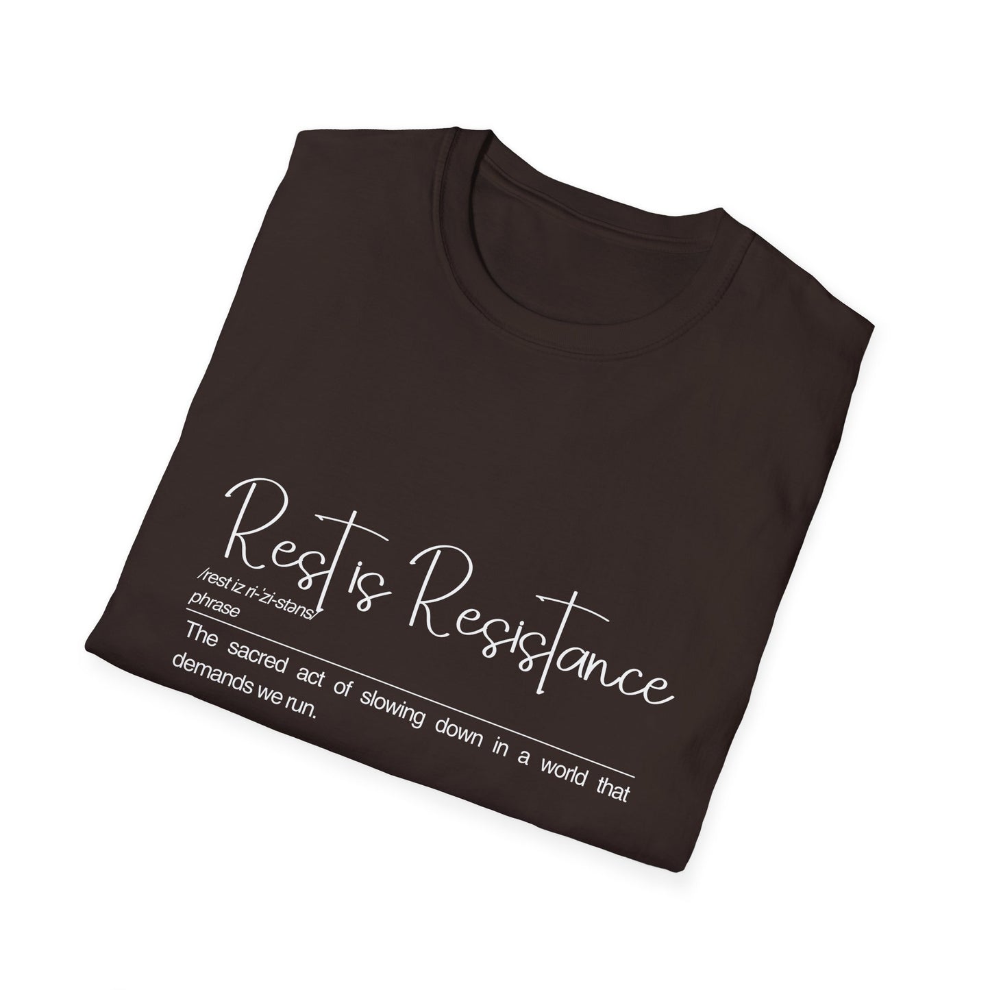 Rest is Resistance - The sacred act if slowing down... Unisex Soft style T-Shirt, Inspirational Quote Shirt