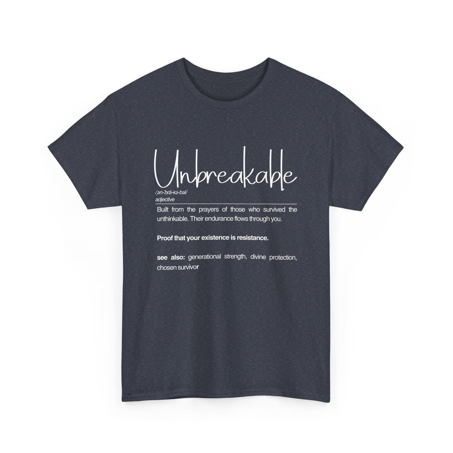 Unbreakable Unisex Heavy Cotton Tee | Motivational Shirt, Gift for Resilience, Inspirational Tee, Everyday Wear, Graphic Tee