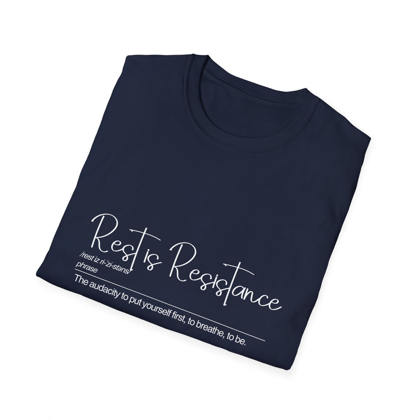 Rest is Resistance - The audacity to put yourself first Unisex Softstyle T-Shirt - Casual Comfort Tee for All Occasions