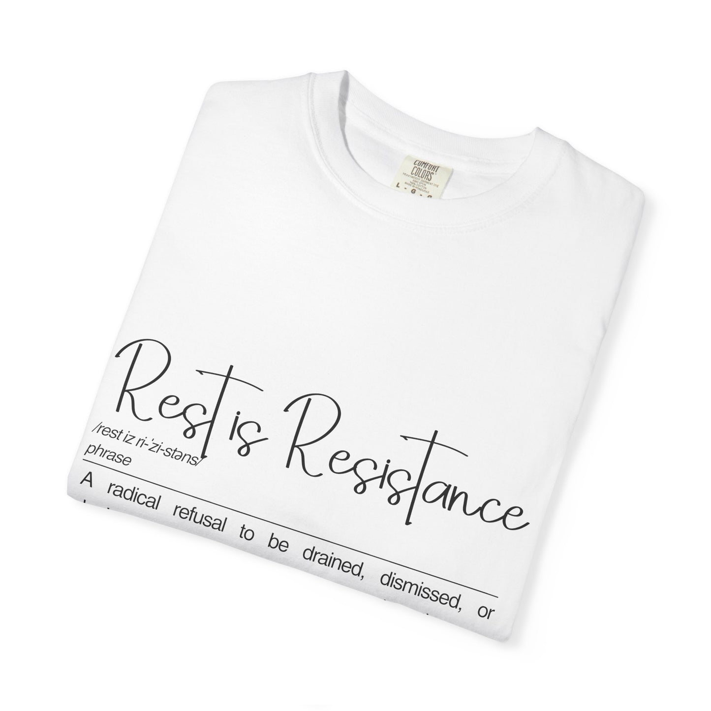 Rest is Resistance - A radical refusal to be drained, dismissed, or depleted Unisex T-Shirt, Relaxation Tee, Self-Care Shirt.