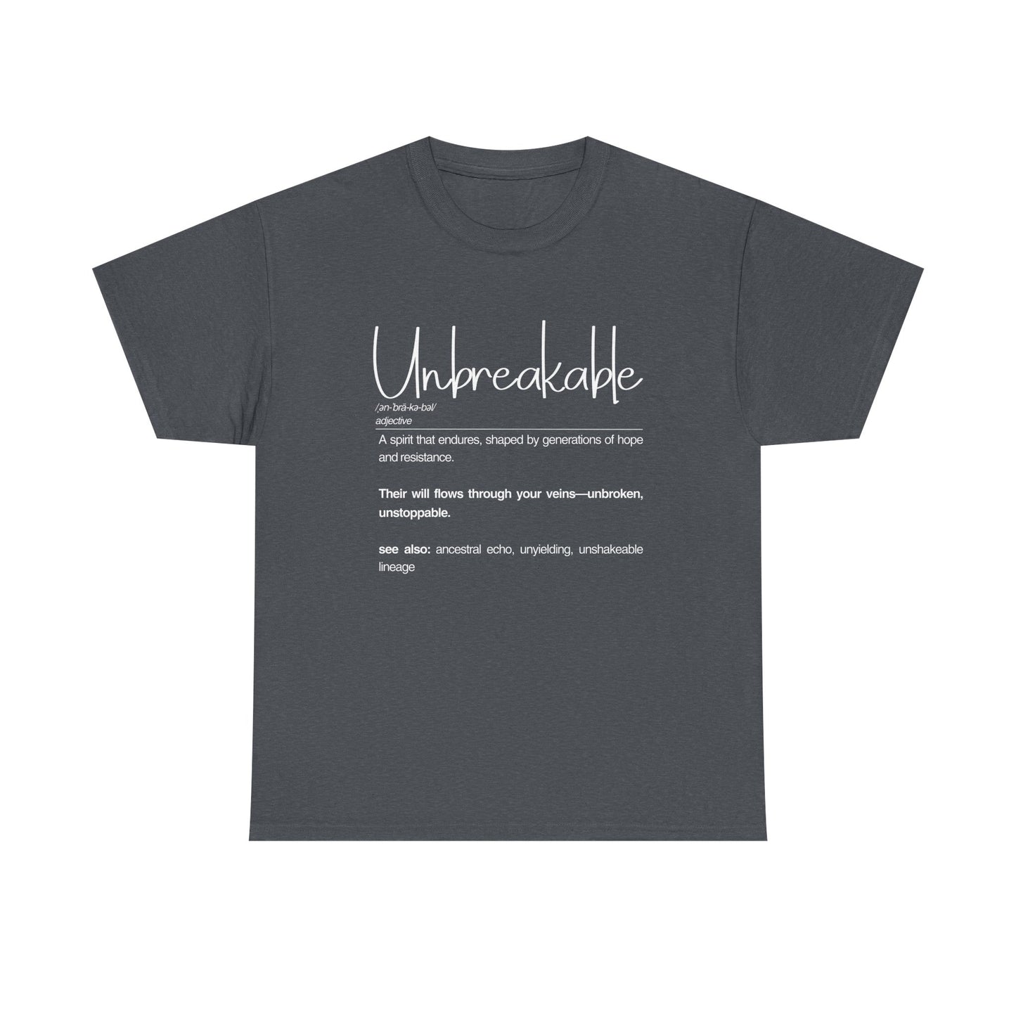 Unbreakable Unisex Heavy Cotton Tee | Inspirational Shirt, Casual Wear, Gifts for Friends, Motivational Apparel, Everyday Comfort