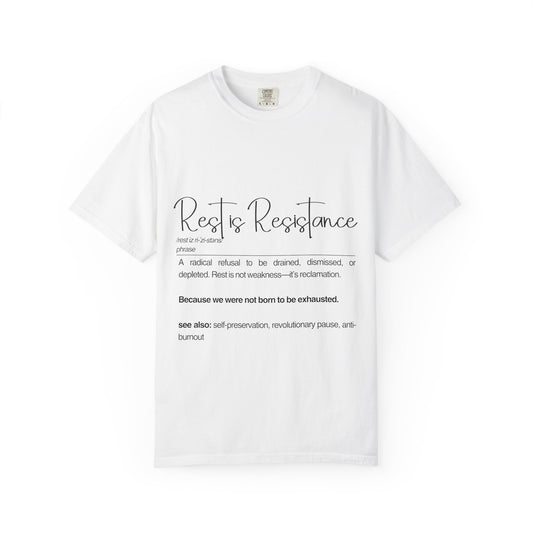 Rest is Resistance - A radical refusal to be drained, dismissed, or depleted Unisex T-Shirt, Relaxation Tee, Self-Care Shirt.