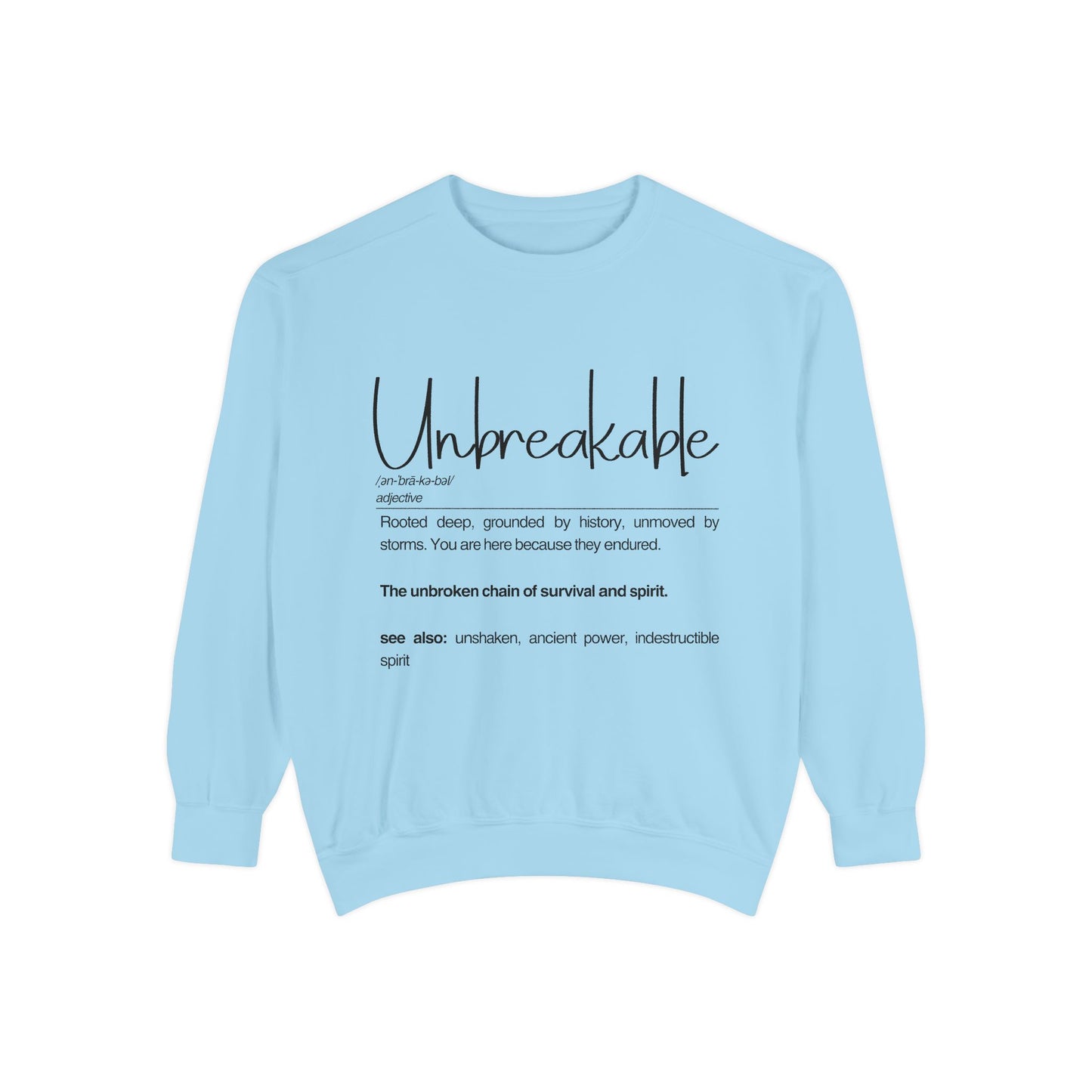 'Unbreakable' Sweatshirt - Comfortable & Inspirational Apparel