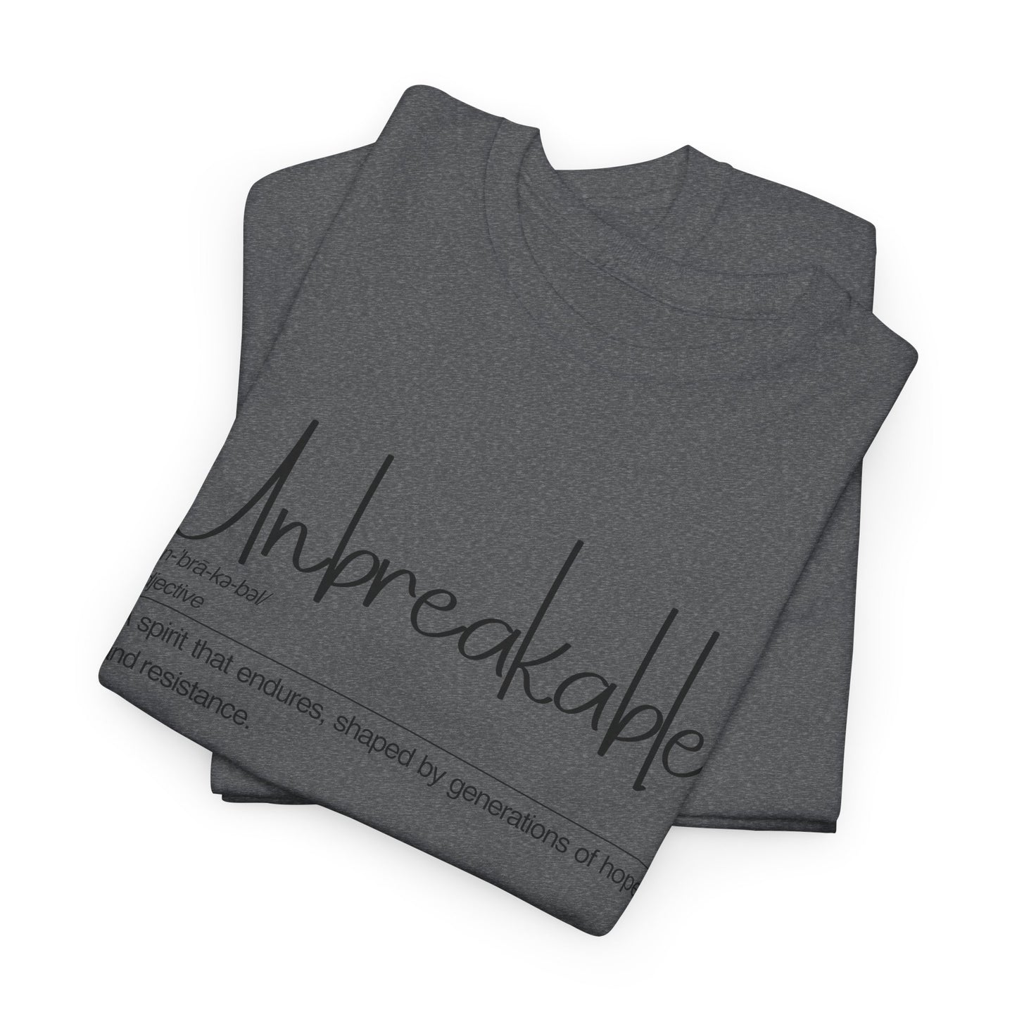 Unbreakable Unisex Heavy Cotton Tee, Inspirational Shirt, Motivational Tee, Gift for Friends, Positive Affirmation Apparel