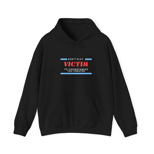 Hoodie — "Don't Play Victim" Motivational Graphic Pullover