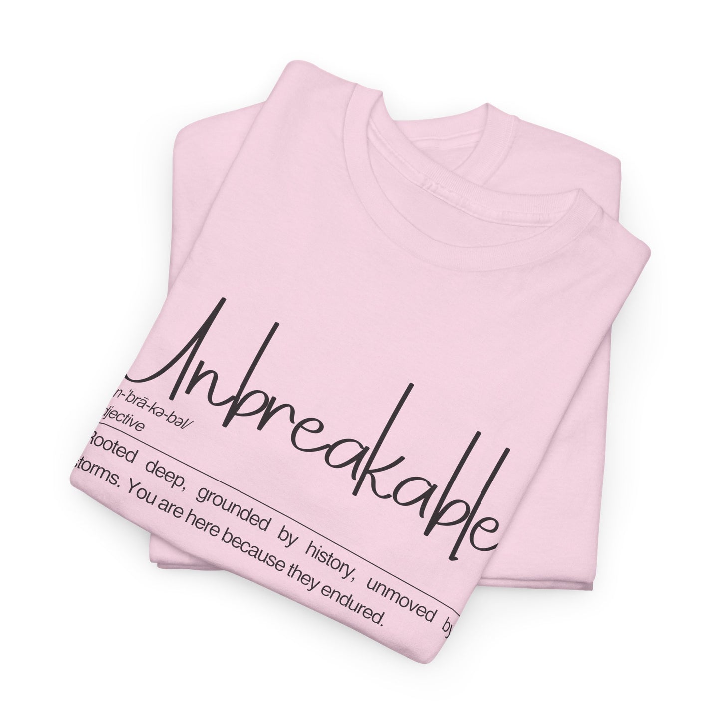 "Unbreakable" Unisex Heavy Cotton Tee - Rooted deep, Grounded by history | Casual Wear, Inspirational Gift, Everyday Comfort, Birthday Present, Motivational Apparel