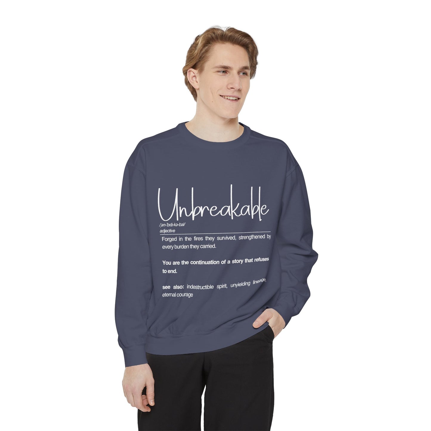 Unbreakable Sweatshirt - Inspirational Gift for Strength and Courage