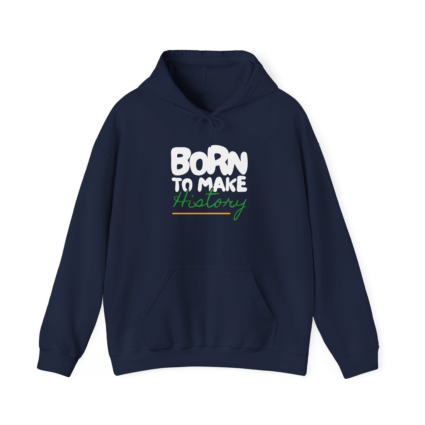 Hoodie — "Born to Make History" Graphic Pullover