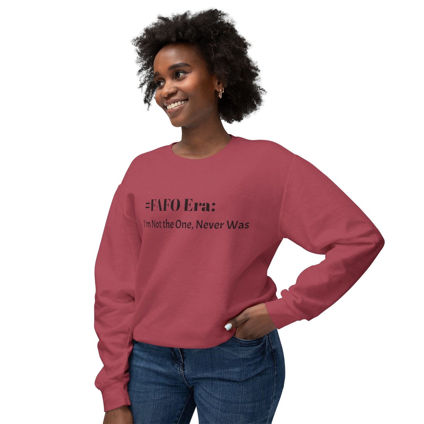 “#FAFO Era: I’m Not the One, Never Was.” | Unisex Lightweight Crewneck Sweatshirt