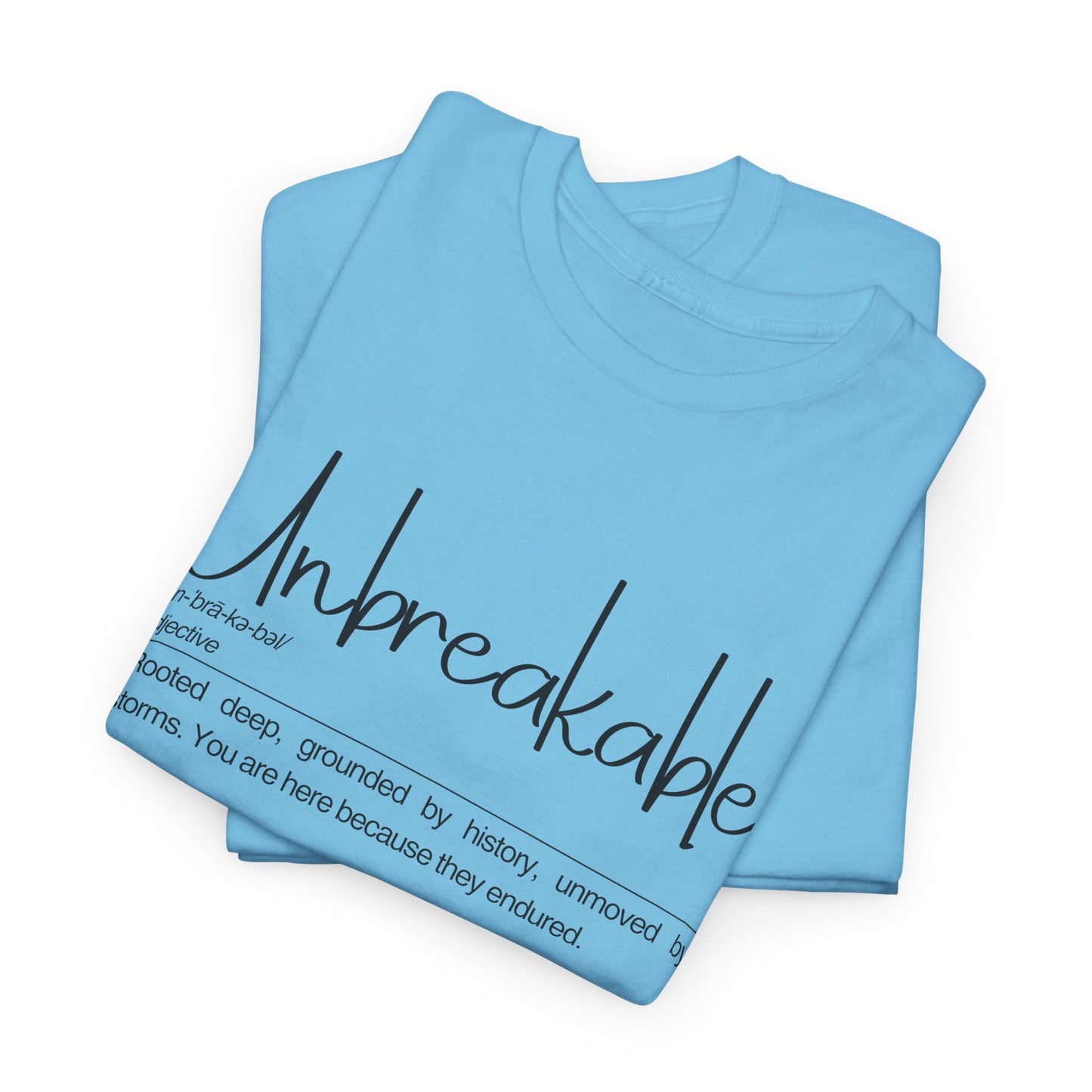 "Unbreakable" Unisex Heavy Cotton Tee - Rooted deep, Grounded by history | Casual Wear, Inspirational Gift, Everyday Comfort, Birthday Present, Motivational Apparel