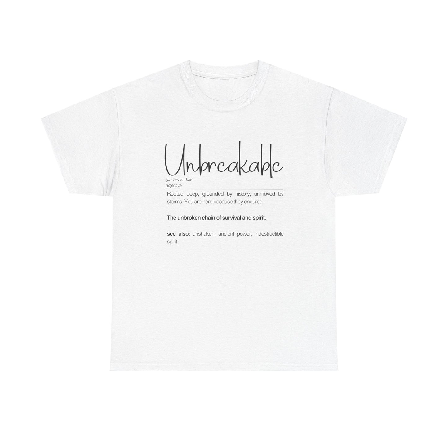 "Unbreakable" Unisex Heavy Cotton Tee - Rooted deep, Grounded by history | Casual Wear, Inspirational Gift, Everyday Comfort, Birthday Present, Motivational Apparel