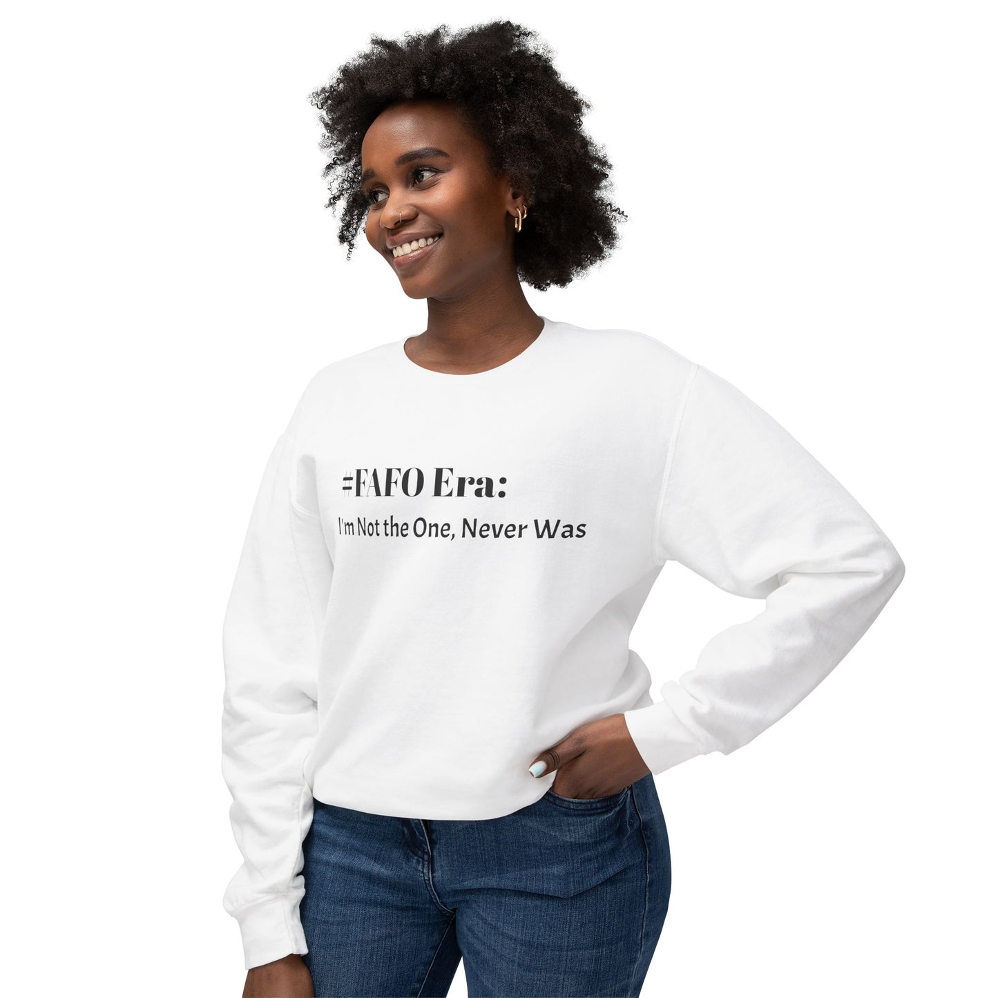 “#FAFO Era: I’m Not the One, Never Was.” | Unisex Lightweight Crewneck Sweatshirt