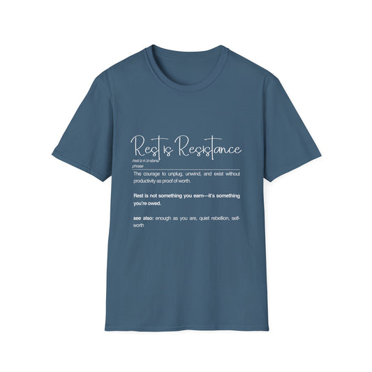 Rest is Resistance - The courage to unplug, unwind and exist Unisex Soft style T-Shirt, Motivational Tee, Relaxation Shirt